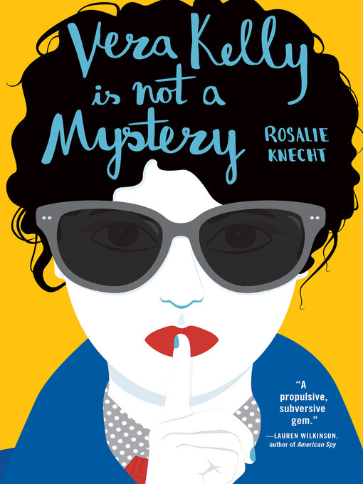 Title details for Vera Kelly Is Not a Mystery (A Vera Kelly Story) by Rosalie Knecht - Available